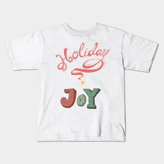 Holiday Joy Kids T-Shirt by SWON Design